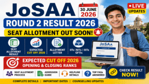 JoSAA Round 2 Result 2026 Out Now; Cut Off, Seat Allotment Letter, Direct Link & Counselling Updates