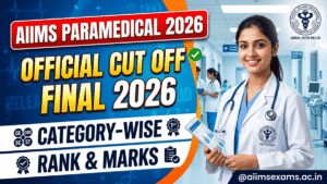 AIIMS Paramedical Cut Off 2026; Category-Wise Qualifying Rank & Marks @aiimsexams.ac.in