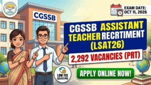 CGSSB Assistant Teacher Recruitment 2026 out; Apply Online (LSAT26) – Notification Out, Exam Date, Eligibility, Fee & Selection Process