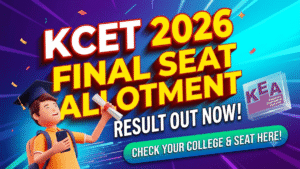 KCET Final Seat Allotment Result 2026 Out; Round 1 Allotment, Counselling Schedule & College Reporting Details