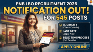 PNB LBO Recruitment 2026; Notification Out for 545 Posts – Apply Online, Eligibility, Last Date & Selection Process