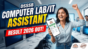DSSSB Computer Lab/IT Assistant Result 2026 Out – Skill Test Result, Cut Off, E-Dossier Dates & Merit List PDF