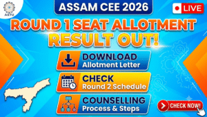 Assam CEE 2026 Round 1 Seat Allotment Result Out; Download Allotment Letter, Check Round 2 Schedule & Counselling Process