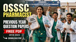 OSSSC Pharmacist Previous Year Question Papers PDF Download 2026 – Exam Pattern, PYQs & Preparation Tips