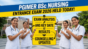PGIMER BSc Nursing Entrance Exam 2026 (Today), Exam Analysis, Answer Key & Result Date