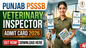PSSSB Veterinary Inspector Admit Card 2026 Out, Download Hall Ticket, Exam Date (19 July), Exam Pattern & Direct Link
