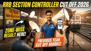 RRB Section Controller Cut Off 2026 – Check Zone-wise Previous Year Cut Off Marks, Expected Cut Off & Category-wise Analysis