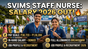 SVIMS Tirupati Staff Nurse Salary 2026; Pay Scale ₹38,720–₹1,18,390, In-Hand Salary, Allowances, Job Profile & Recruitment Details
