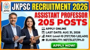 JKPSC Assistant Professor Recruitment 2026 Notification Out for 205 Posts – Apply Online, Eligibility, Salary, Exam Date, Selection Process & Last Date