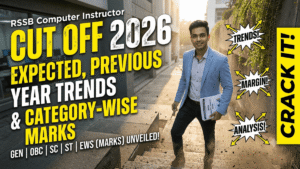 RSSB Computer Instructor Cut Off 2026; Expected Cutoff, Previous Year Trends & Category-Wise Marks