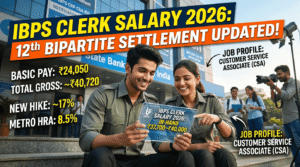 IBPS Clerk Salary 2026; In-Hand Salary, Pay Scale, Allowances & Job Profile