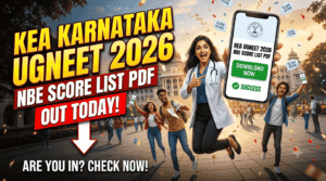 KEA Karnataka UGNEET 2026 NBE Score List PDF Out – Download Merit List, State Rank, NEET Roll Number Linking, Counselling & MBBS Admission